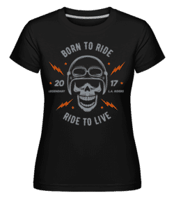Born To Ride -  T-shirt Shirtinator femme - Noir - Devant