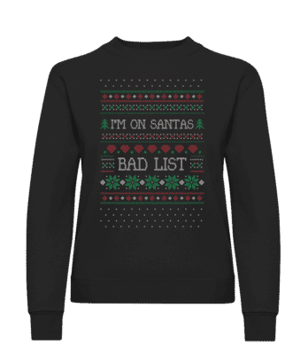 I Am On Santas Bad List · Sweatshirt Femme