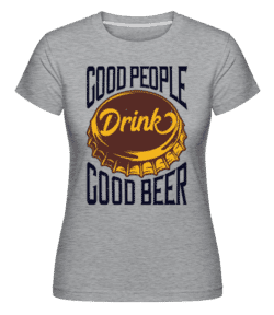 Drink Good Beer -  Shirtinator Women's T-Shirt - Heather grey - Front