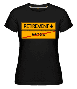 Retirement Sign -  Shirtinator Women's T-Shirt - Black - Front