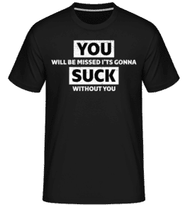 You Will Be Missed -  T-Shirt Shirtinator homme - Noir - Devant