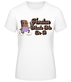 Fondue Made Me Do It - T-shirt standard Femme - Blanc - Devant