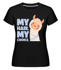 My Hair My Choice -  T-shirt Shirtinator femme - Noir - Devant