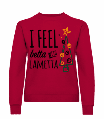 I Feel Betta With Lametta · Sweatshirt Femme